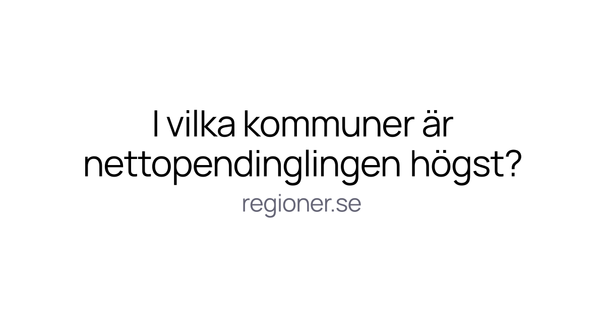 I vilka kommuner är nettopendinglingen högst?